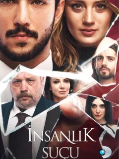 Человеческая вина / Insanlik Suçu (Турецкий сериал 2018) смотреть онлайн бесплатно