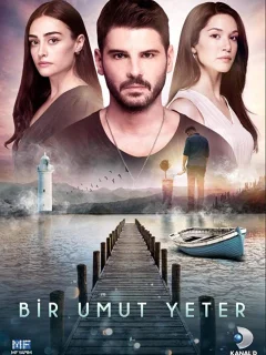 Достаточно одной надежды / Bir Umut Yeter (Турецкий сериал 2018) смотреть онлайн бесплатно