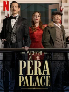 Полночь в отеле Пера Палас / Pera Palas'ta Gece Yarisi (Турецкий сериал 2022)