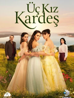 Три сестры / Üç Kiz Kardes (Турецкий сериал 2022)