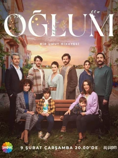 Мой сын / Oglum (Турецкий сериал 2022) смотреть онлайн бесплатно