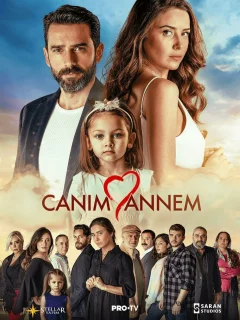 Моя дорогая мама / Canim Annem (Турецкий сериал 2022)