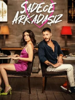 Просто друзья / Sadece Arkadasiz (Турецкий сериал 2022)