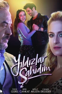 Звезды — мои свидетели / Yildizlar Sahidim (Турецкий сериал 2017) смотреть онлайн бесплатно