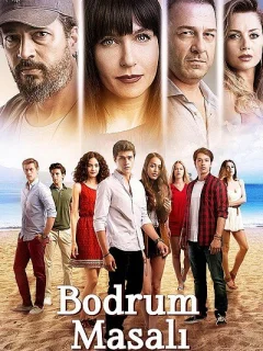 Бодрумская сказка / Bodrum Masali (Турецкий сериал 2016) смотреть онлайн бесплатно