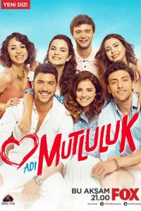 Имя Счастье / Adi Mutluluk (Турецкий сериал 2015) смотреть онлайн бесплатно